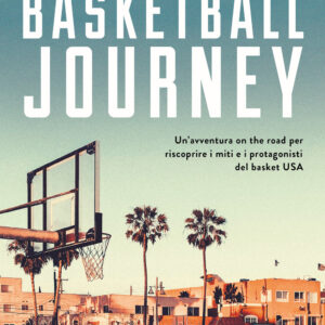 Libro Basketball journey. Un'avventura on the road per riscoprire i miti e i protagonisti del basket USA di Alessandro Mamoli; Michele Pettene - ean 9788817150071 - Rizzoli