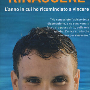 Libro Rinascere. L'anno in cui ho ricominciato a vincere di Manuel Bortuzzo - ean 9788817153805 - Rizzoli