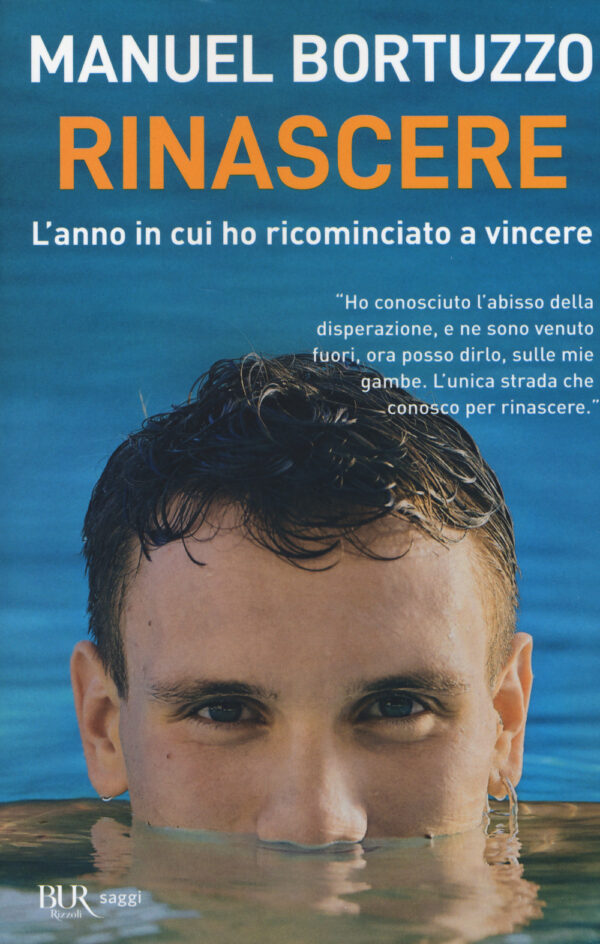 Libro Rinascere. L'anno in cui ho ricominciato a vincere di Manuel Bortuzzo - ean 9788817153805 - Rizzoli