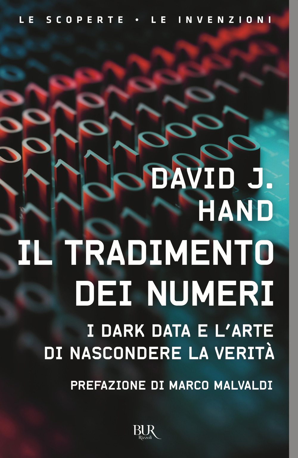 Libro tradimento dei numeri. I dark data e l'arte di nascondere la verità di David J. Hand - ean 9788817153836 - Rizzoli