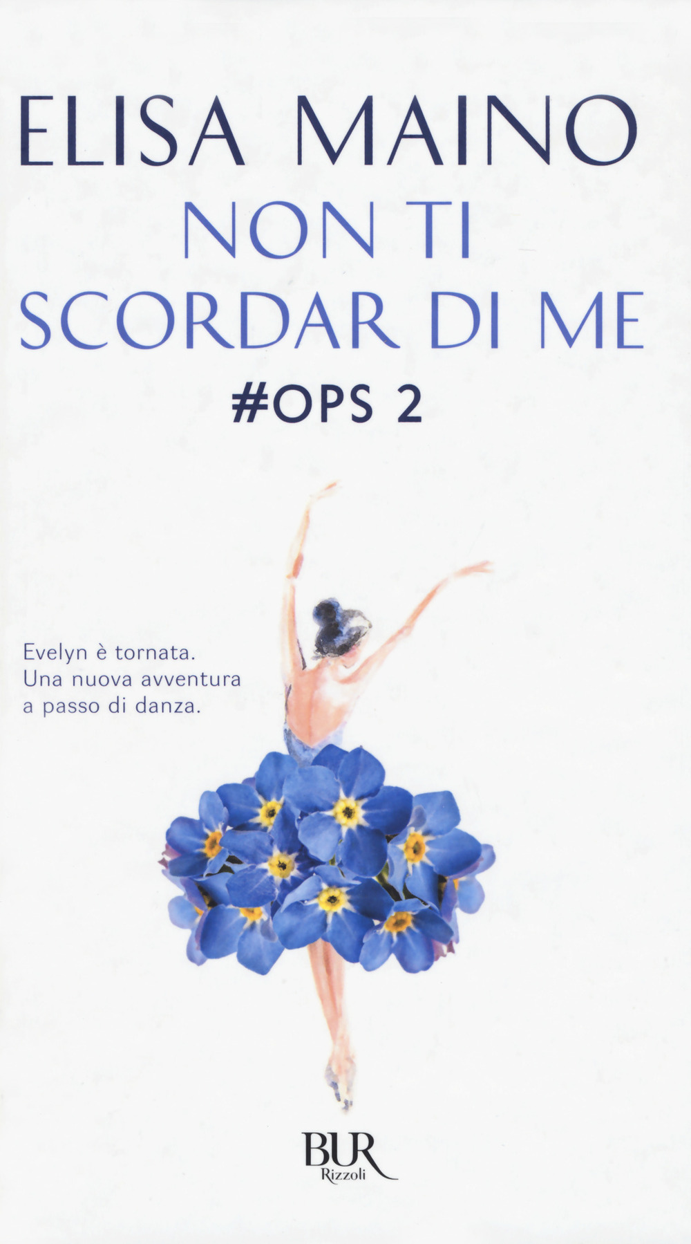 Libro Non ti scordar di me. #Ops di Elisa Maino - ean 9788817153874 - Rizzoli