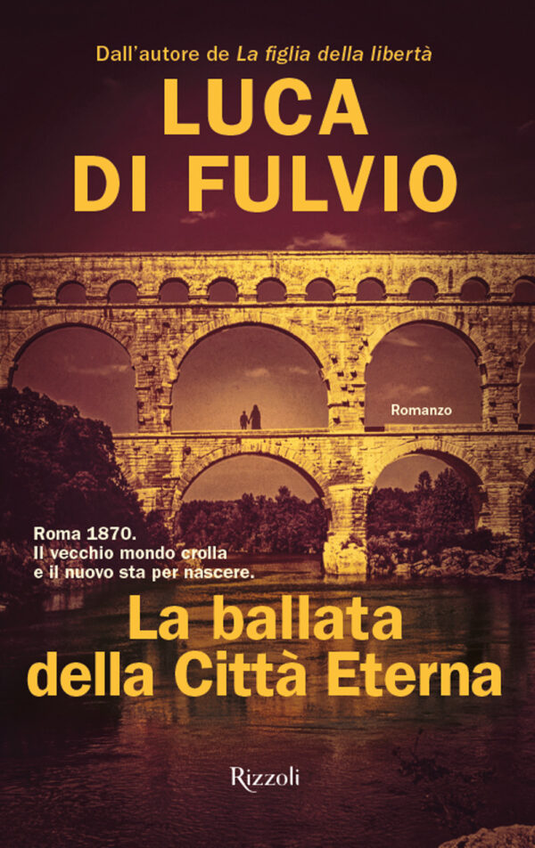 Libro ballata della Città Eterna di Luca Di Fulvio - ean 9788817153942 - Rizzoli