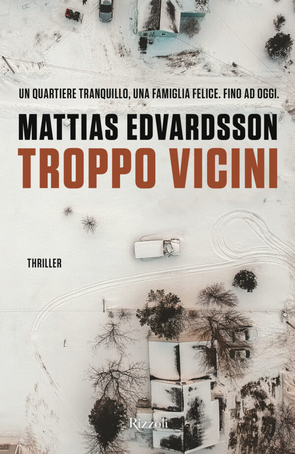 Libro Troppo vicini di Mattias Edvardsson - ean 9788817154055 - Rizzoli