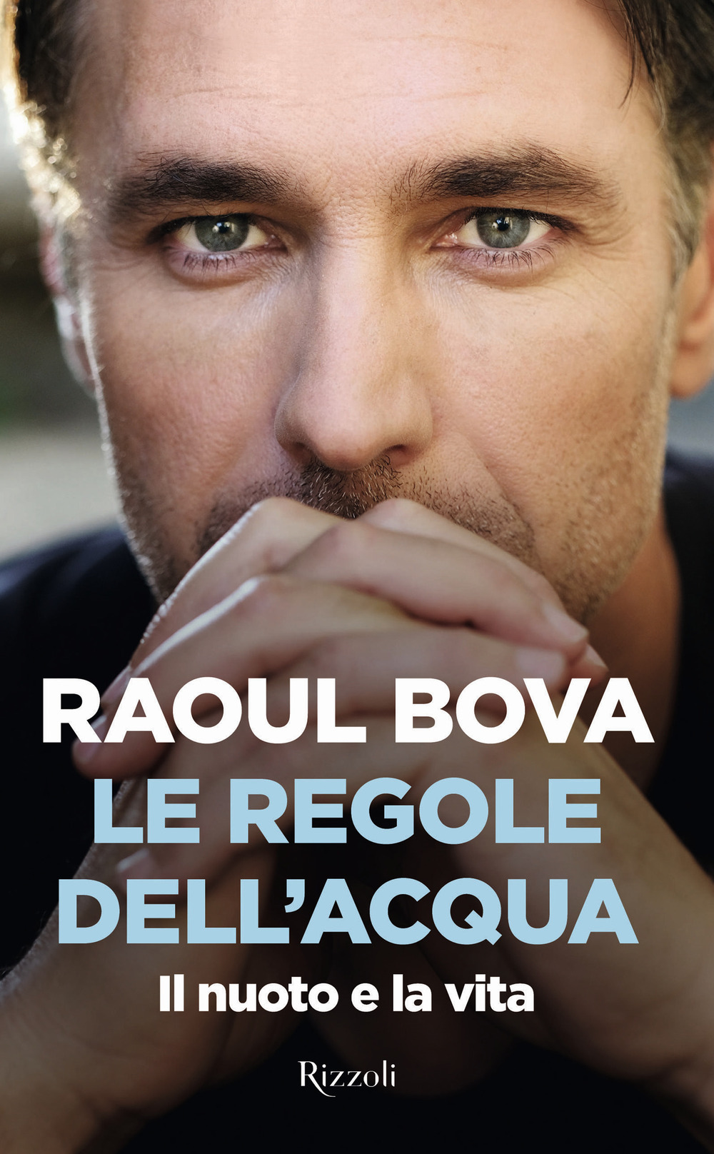 Libro regole dell'acqua. Il nuoto e la vita di Raoul Bova - ean 9788817154093 - Rizzoli
