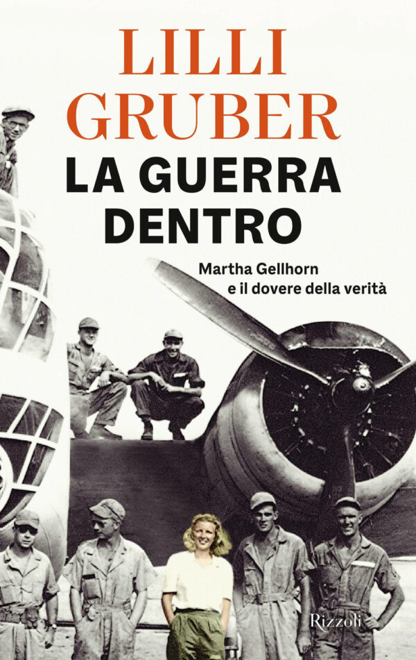 Libro guerra dentro. Martha Gellhorn e il dovere della verità di Lilli Gruber - ean 9788817154109 - Rizzoli