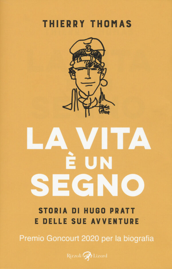 Libro vita è un segno. Storia di Hugo Pratt e delle sue avventure di Thomas Thierry - ean 9788817154222 - Rizzoli Lizard
