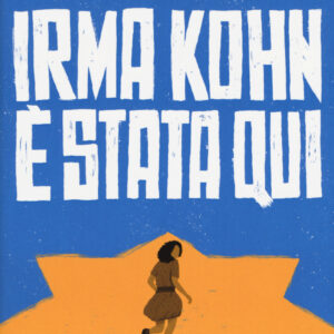 Libro Irma Kohn è stata qui di Matteo Corradini - ean 9788817154321 - Rizzoli