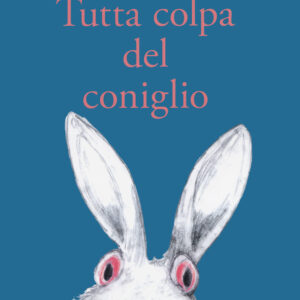 Libro Tutta colpa del coniglio di Judith Kerr - ean 9788817154338 - Rizzoli