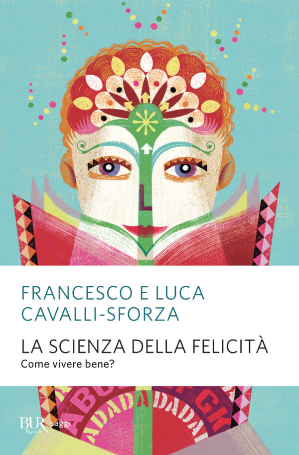 Libro scienza della felicità. Come vivere bene? di Francesco Cavalli-Sforza; Luca Cavalli-Sforza - ean 9788817154352 - Rizzoli