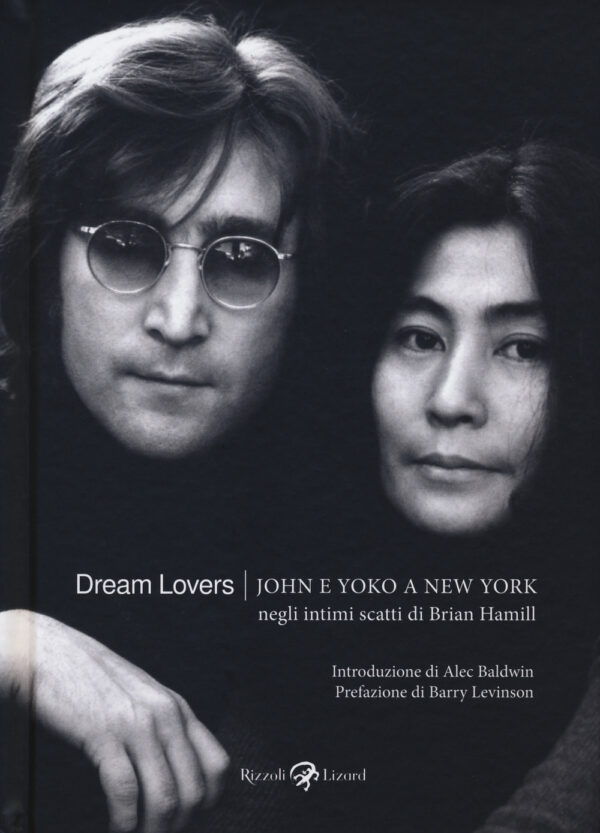 Libro Dream lovers. John e Yoko a New York negli intimi scatti di Brian Hamill di Brian Hamill - ean 9788817154543 - Rizzoli Lizard
