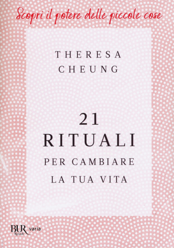 Libro 21 rituali per cambiare la tua vita di Theresa Cheung - ean 9788817154659 - Rizzoli