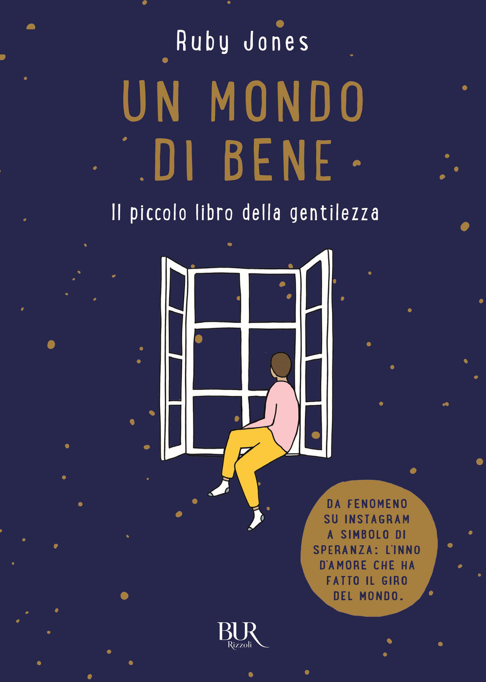 Libro mondo di bene. Il piccolo libro della gentilezza di Ruby Jones - ean 9788817154666 - Rizzoli