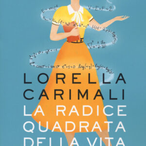 Libro radice quadrata della vita di Lorella Carimali - ean 9788817154741 - Rizzoli