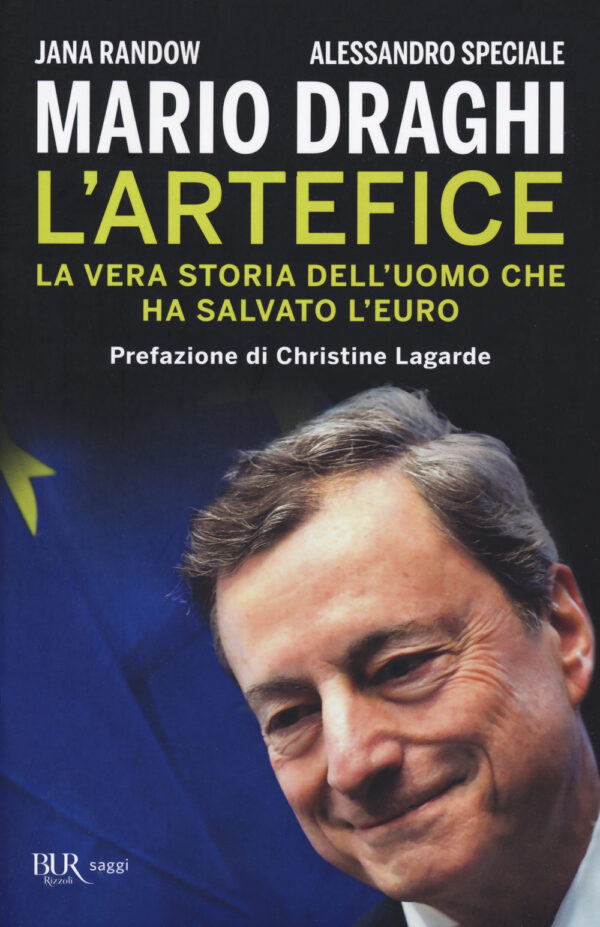 Libro Mario Draghi. L'artefice. La vera storia dell'uomo che ha salvato l'euro di Jana Randow; Alessandro Speciale - ean 9788817154758 - Rizzoli