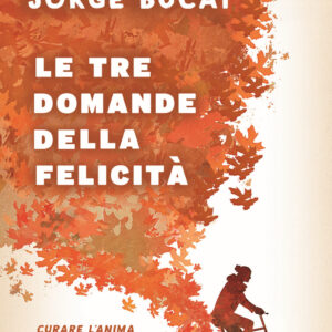 Libro tre domande della felicità. Curare l'anima con il potere dei racconti di Jorge Bucay - ean 9788817154819 - Rizzoli