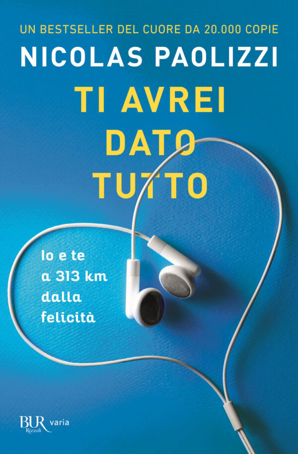 Libro Ti avrei dato tutto. Io e te a 313 km dalla felicità di Nicolas Paolizzi - ean 9788817154840 - Rizzoli