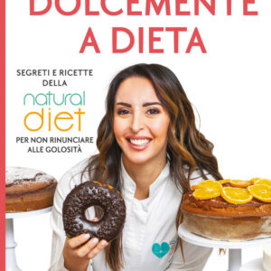 Libro Dolcemente a dieta. Segreti e ricette della Natural diet per non rinunciare alle golosità di Barbara EVG - ean 9788817154949 - Rizzoli