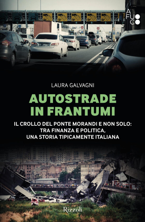 Libro Autostrade in frantumi. Il crollo del ponte Morandi e non solo: tra finanza e politica