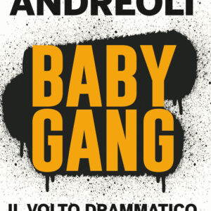Libro Baby gang. Il volto drammatico dell'adolescenza di Vittorino Andreoli - ean 9788817155052 - Rizzoli