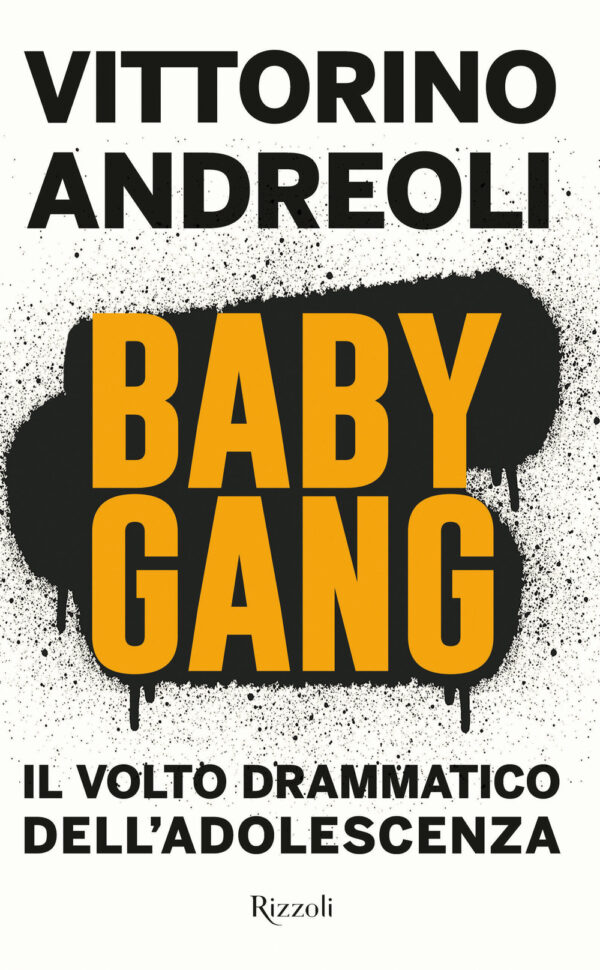 Libro Baby gang. Il volto drammatico dell'adolescenza di Vittorino Andreoli - ean 9788817155052 - Rizzoli
