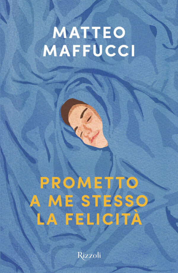 Libro Prometto a me stesso la felicità di Matteo Maffucci - ean 9788817155137 - Rizzoli