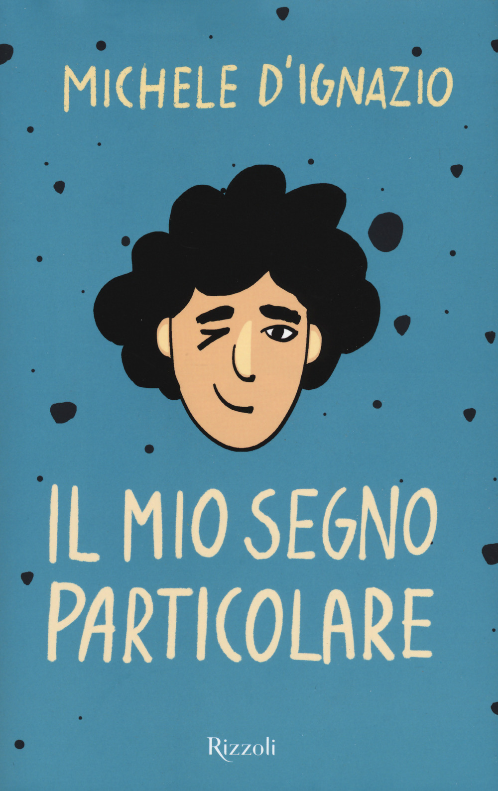 Libro mio segno particolare di Michele D'Ignazio - ean 9788817155199 - Rizzoli