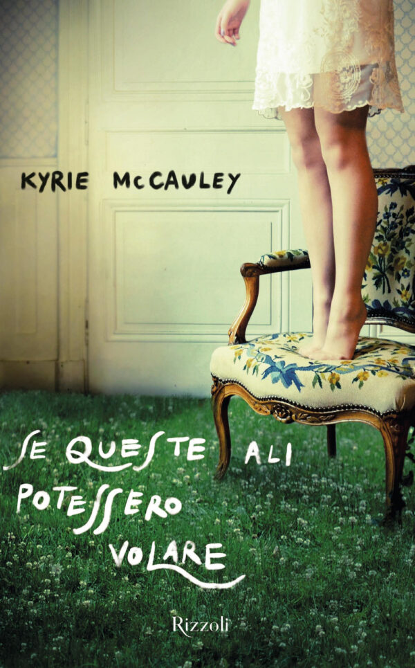 Libro Se queste ali potessero volare di Kyrie McCauley - ean 9788817155304 - Rizzoli