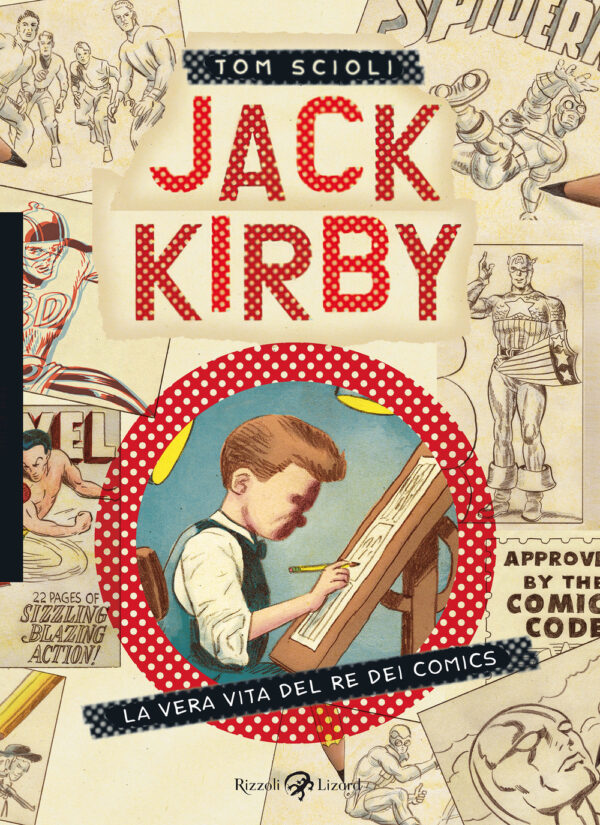 Libro Jack Kirby. La vera vita del re dei comics di Tom Scioli - ean 9788817155359 - Rizzoli Lizard