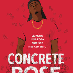 Libro Concrete rose. Quando una rosa fiorisce nel cemento di Angie Thomas - ean 9788817155373 - Rizzoli