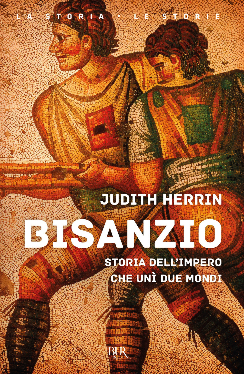Libro Bisanzio. Storia dell'impero che unì due mondi di Judith Herrin - ean 9788817155410 - Rizzoli