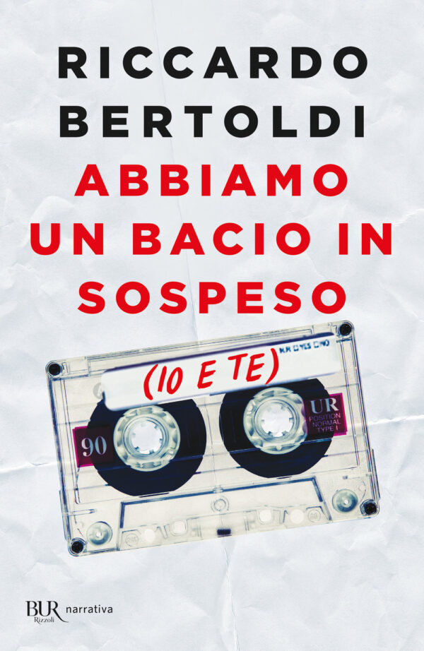 Libro Abbiamo un bacio in sospeso (io e te) di Riccardo Bertoldi - ean 9788817155465 - Rizzoli