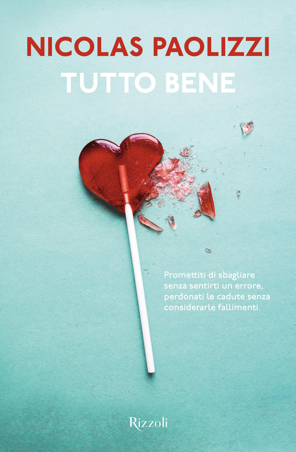 Libro Tutto bene di Nicolas Paolizzi - ean 9788817155595 - Rizzoli