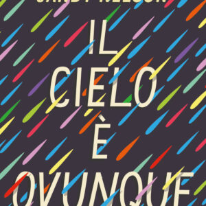 Libro cielo è ovunque di Jandy Nelson - ean 9788817155618 - Rizzoli