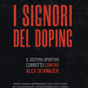 Libro signori del doping. Il sistema sportivo corrotto contro Alex Schwazer di Alessandro Donati - ean 9788817155830 - Rizzoli