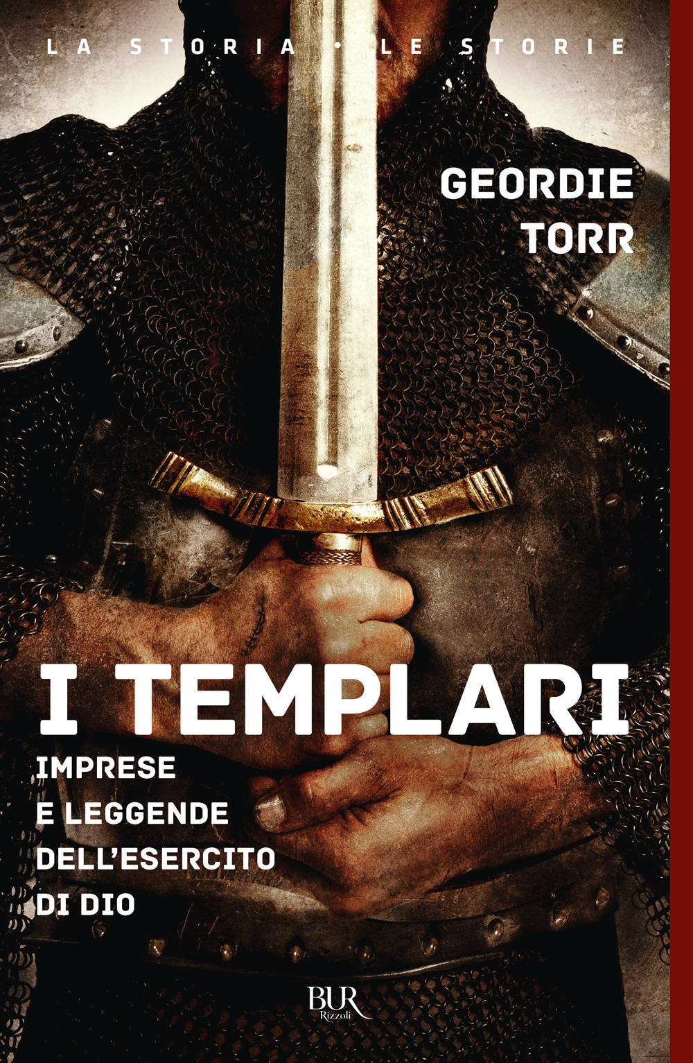 Libro templari. Imprese e leggende dell'esercito di Dio di Geordie Torr - ean 9788817155977 - Rizzoli