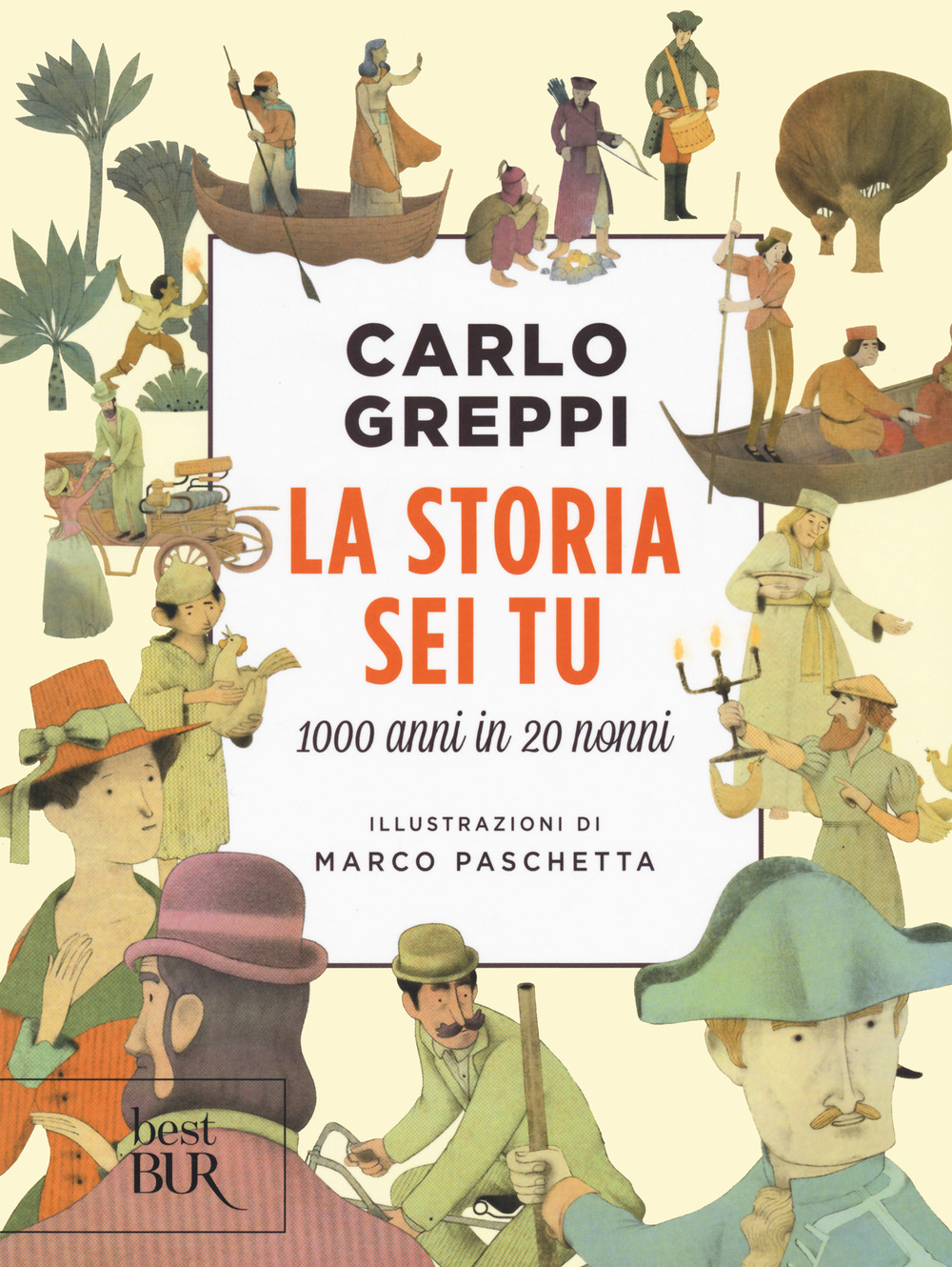 Libro storia sei tu. 1000 anni in 20 nonni di Carlo Greppi - ean 9788817156042 - Rizzoli