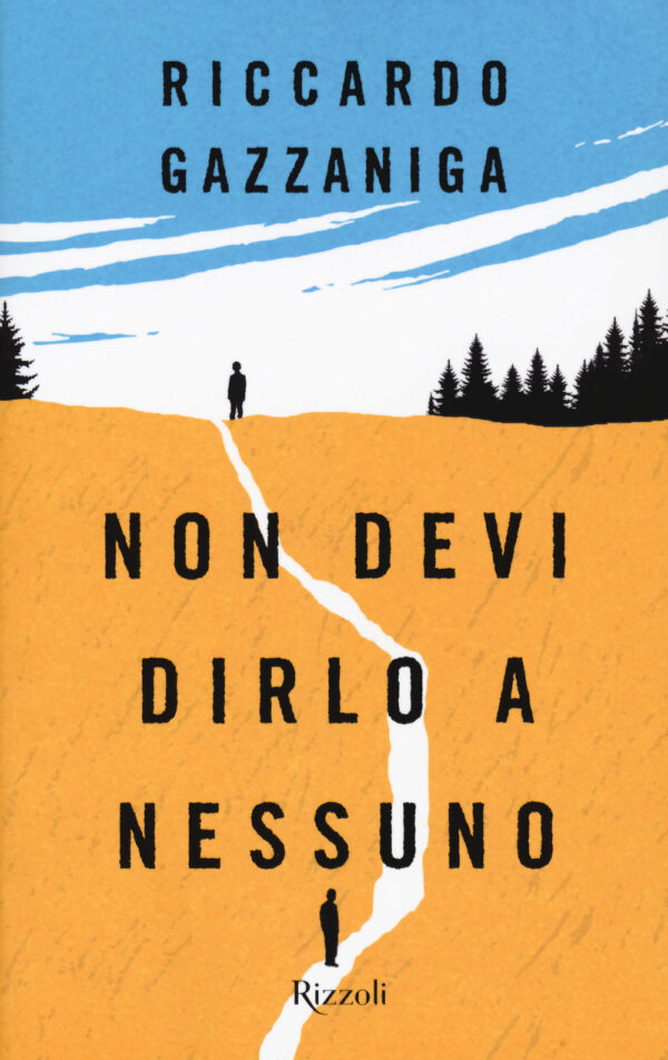 Libro Non devi dirlo a nessuno di Riccardo Gazzaniga - ean 9788817156059 - Rizzoli