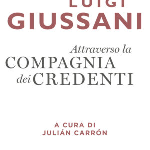Libro Attraverso la compagnia dei credenti di Luigi Giussani - ean 9788817156080 - Rizzoli