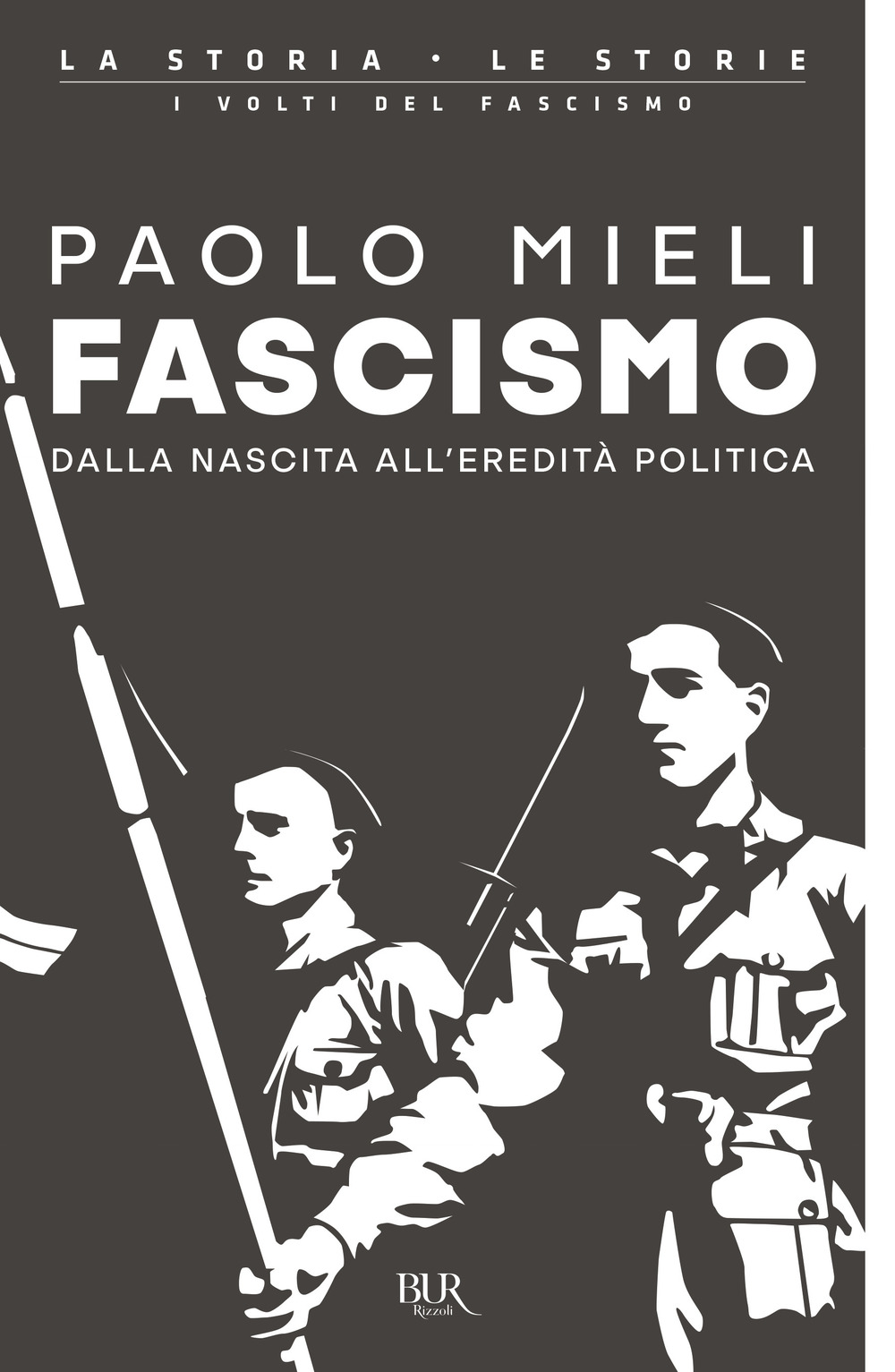 Libro Fascismo. Dalla nascita all'eredità politica di Paolo Mieli - ean 9788817156141 - Rizzoli