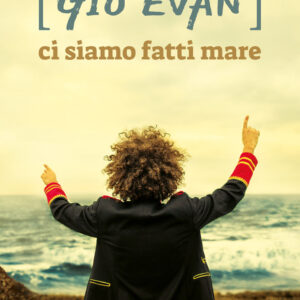 Libro Ci siamo fatti mare di Gio Evan - ean 9788817156226 - Rizzoli