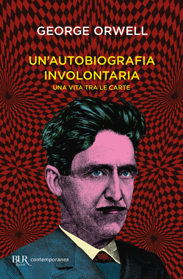 Libro autobiografia involontaria. Una vita tra le carte di George Orwell - ean 9788817156585 - Rizzoli