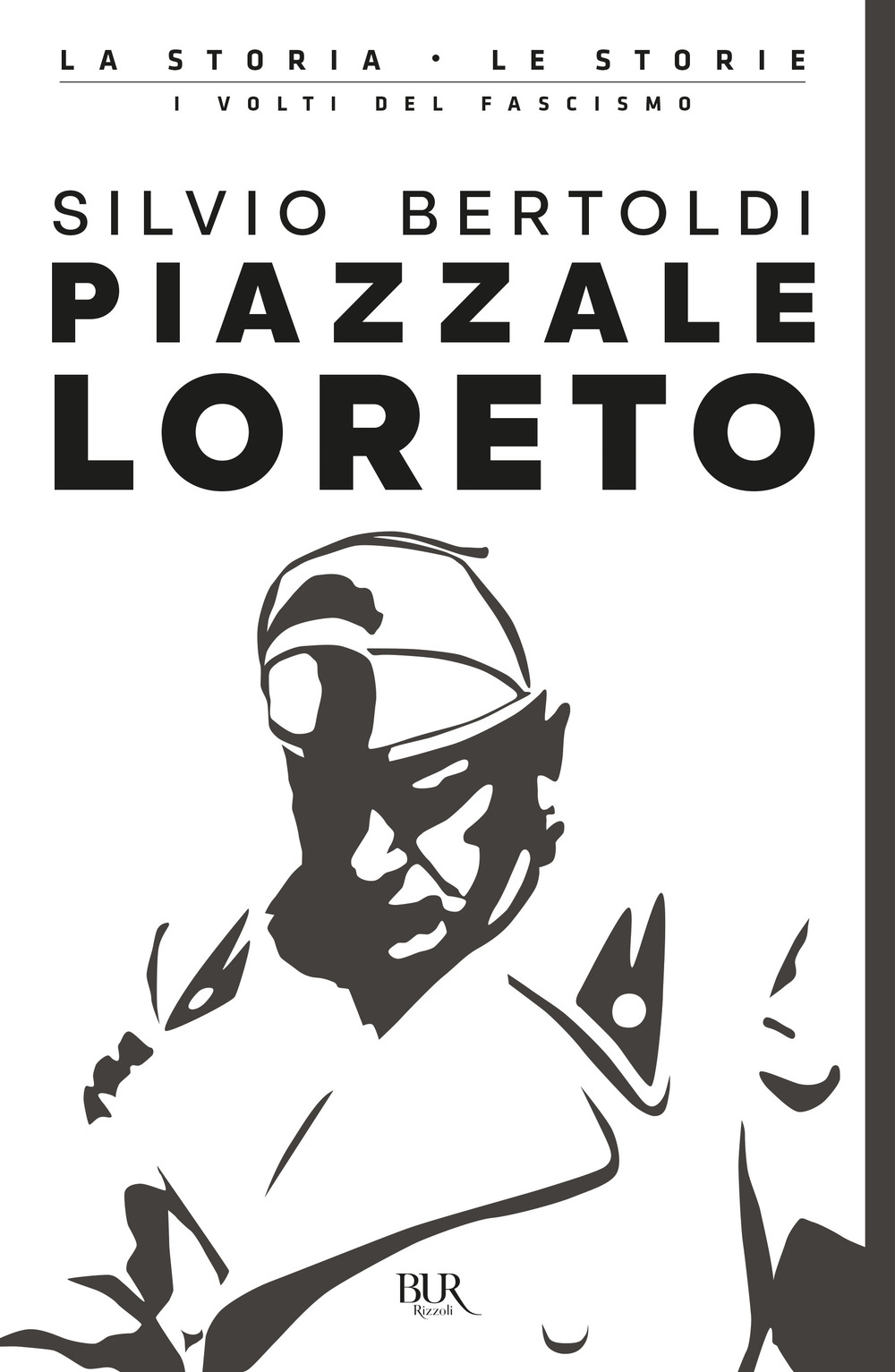 Libro Piazzale Loreto di Silvio Bertoldi - ean 9788817156615 - Rizzoli