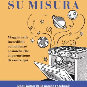 Libro universo su misura. Viaggio nelle incredibili coincidenze cosmiche che ci permettono di essere qui di Filippo Bonaventura; Lorenzo Colombo; Matteo Miluzio - ean 9788817156745 - Rizzoli
