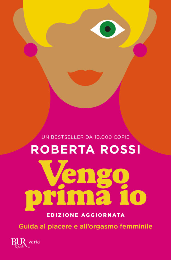 Libro Vengo prima io. Guida al piacere e all'orgasmo femminile di Roberta Rossi; Giulia Balducci - ean 9788817156752 - Rizzoli