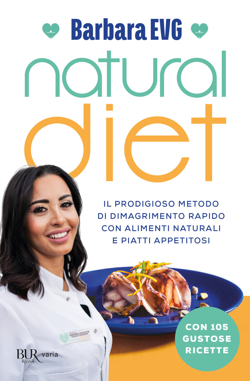 Libro Natural diet. Il prodigioso metodo di dimagrimento rapido con alimenti naturali e piatti appetitosi di Barbara EVG - ean 9788817156844 - Rizzoli