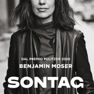 Libro Sontag. Una vita di Benjamin Moser - ean 9788817156998 - Rizzoli