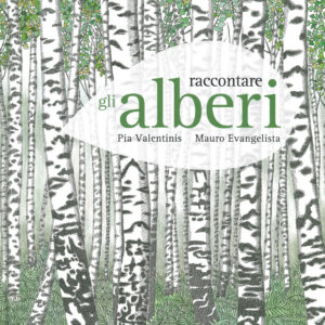 Libro Raccontare gli alberi di Pia Valentinis; Mauro Evangelista - ean 9788817157087 - Rizzoli
