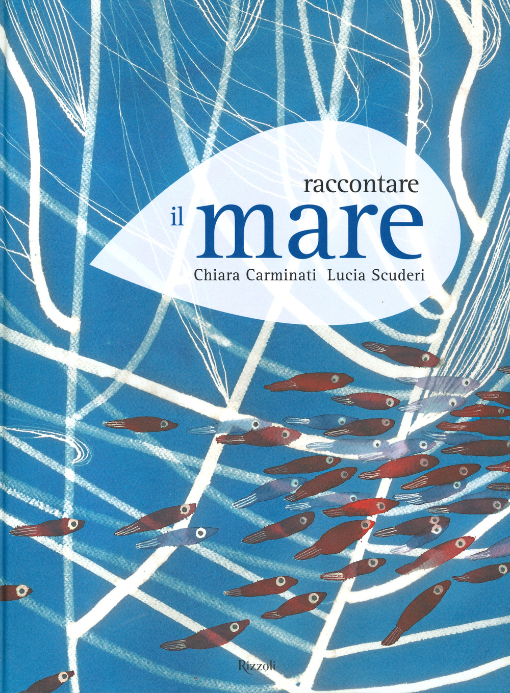 Libro Raccontare il mare di Chiara Carminati; Lucia Scuderi - ean 9788817157094 - Rizzoli