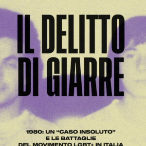 Libro delitto di Giarre. 1980: un «caso insoluto» e le battaglie del movimento LGBT+ in Italia di Francesco Lepore - ean 9788817157407 - Rizzoli