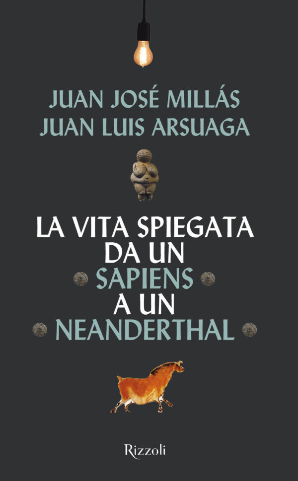 Libro vita spiegata da un Sapiens a un Neanderthal di Juan José Millás; Juan Luis Arsuaga - ean 9788817157414 - Rizzoli